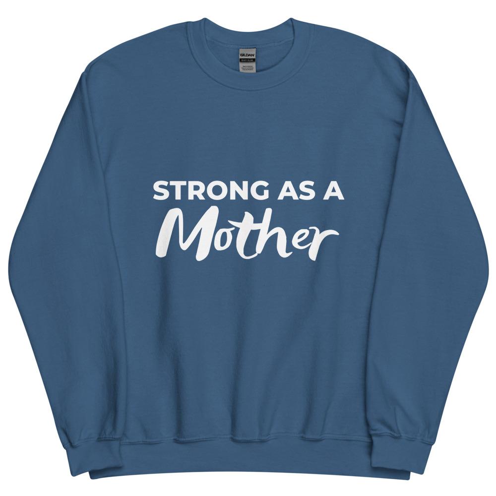 Strong as a mother sweatshirt online